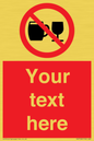 PA7728: Custom Sign with Do not drink alcohol symbol