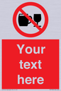 PA7728: Custom Sign with Do not drink alcohol symbol