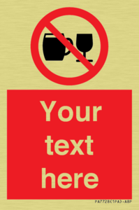 PA7728: Custom Sign with Do not drink alcohol symbol