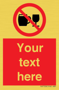 PA7728: Custom Sign with Do not drink alcohol symbol