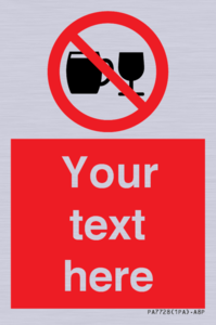 PA7728: Custom Sign with Do not drink alcohol symbol