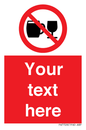 PA7728: Custom Sign with Do not drink alcohol symbol
