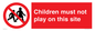 PC534: children must not play on this site