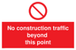 PC5808: No construction traffic beyond this point