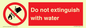PF1357: Do not extinguish with water