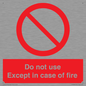 PF5685: Do not use except in case of fire