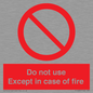 PF5685: Do not use except in case of fire