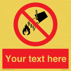 PF7626: Custom prohibition Do not extinguish with water