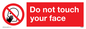 PH6050: Do not touch face