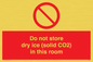 PH7556: Do not store dry ice (solid CO2) in this room