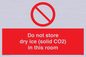 PH7556: Do not store dry ice (solid CO2) in this room
