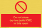 PH7556: Do not store dry ice (solid CO2) in this room