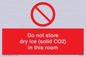 PH7556: Do not store dry ice (solid CO2) in this room