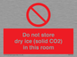 PH7556: Do not store dry ice (solid CO2) in this room