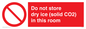 PH7556: Do not store dry ice (solid CO2) in this room