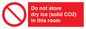 PH7556: Do not store dry ice (solid CO2) in this room