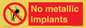 PH7616: No metallic implants
