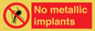 PH7616: No metallic implants