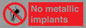 PH7616: No metallic implants