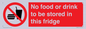 PH7882: No food or drink to be stored in this fridge