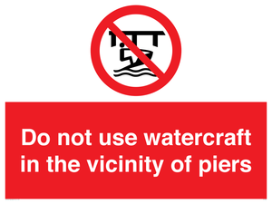 PL7463: Do not use watercraft in the vicinity of piers
