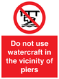 PL7463: Do not use watercraft in the vicinity of piers