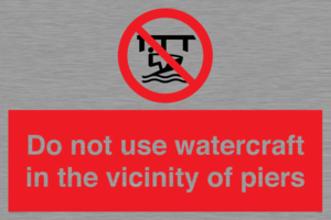 PL7463: Do not use watercraft in the vicinity of piers