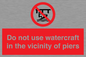 PL7463: Do not use watercraft in the vicinity of piers