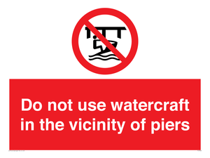 PL7463: Do not use watercraft in the vicinity of piers
