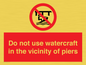 PL7463: Do not use watercraft in the vicinity of piers