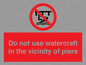 PL7463: Do not use watercraft in the vicinity of piers