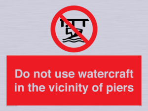 PL7463: Do not use watercraft in the vicinity of piers