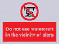 PL7463: Do not use watercraft in the vicinity of piers