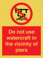 PL7463: Do not use watercraft in the vicinity of piers