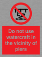 PL7463: Do not use watercraft in the vicinity of piers