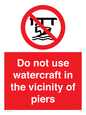 PL7463: Do not use watercraft in the vicinity of piers