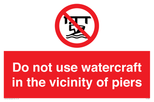 PL7463: Do not use watercraft in the vicinity of piers