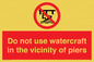 PL7463: Do not use watercraft in the vicinity of piers