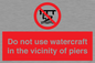PL7463: Do not use watercraft in the vicinity of piers