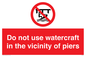 PL7463: Do not use watercraft in the vicinity of piers