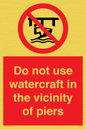 PL7463: Do not use watercraft in the vicinity of piers