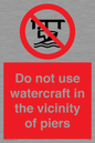 PL7463: Do not use watercraft in the vicinity of piers