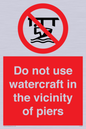 PL7463: Do not use watercraft in the vicinity of piers