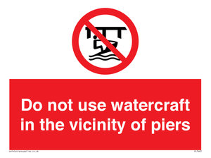 PL7463: Do not use watercraft in the vicinity of piers