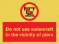 PL7463: Do not use watercraft in the vicinity of piers