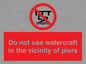 PL7463: Do not use watercraft in the vicinity of piers