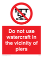 PL7463: Do not use watercraft in the vicinity of piers