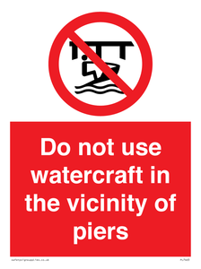 PL7463: Do not use watercraft in the vicinity of piers