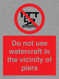 PL7463: Do not use watercraft in the vicinity of piers