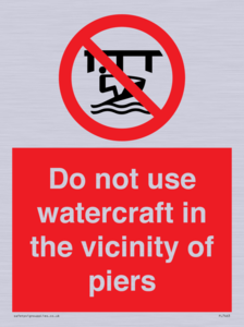 PL7463: Do not use watercraft in the vicinity of piers